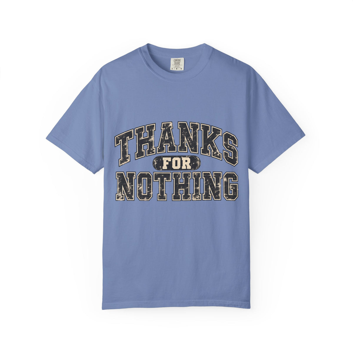 Thanks For Nothing Tee