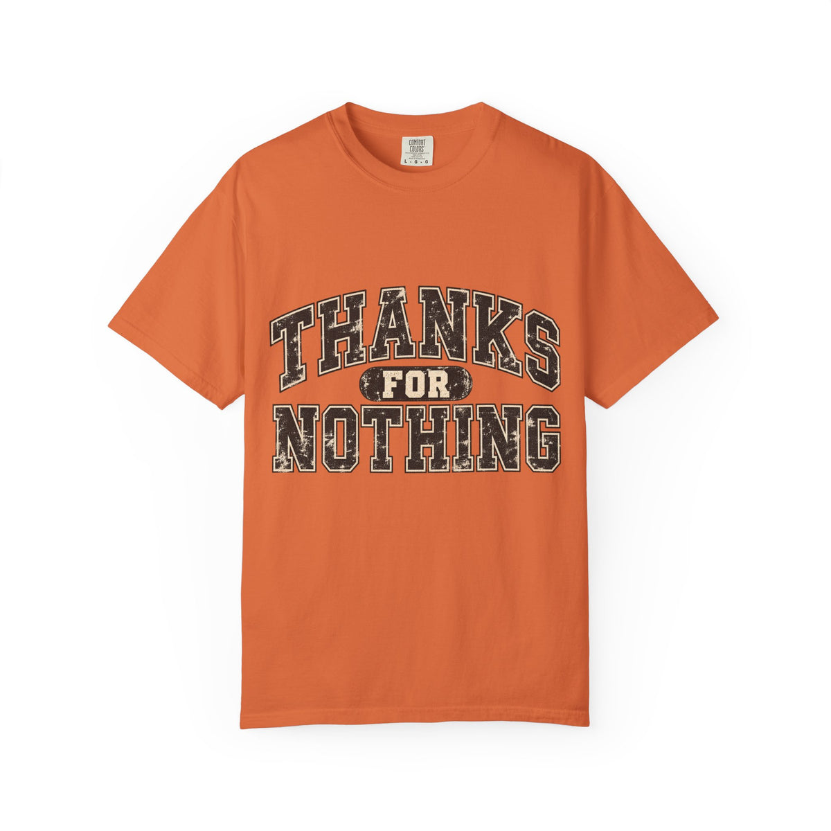 Thanks For Nothing Tee