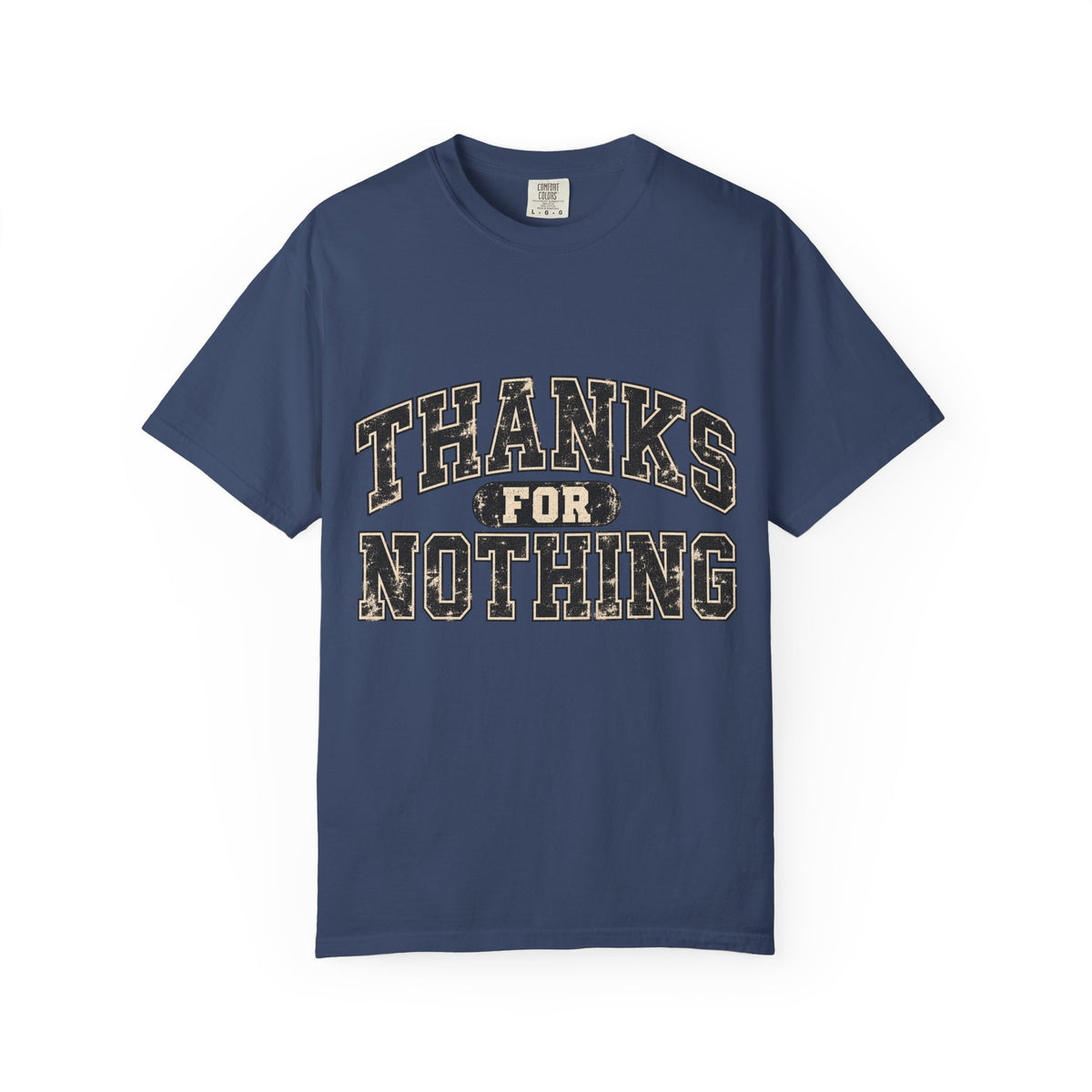 Thanks For Nothing Tee