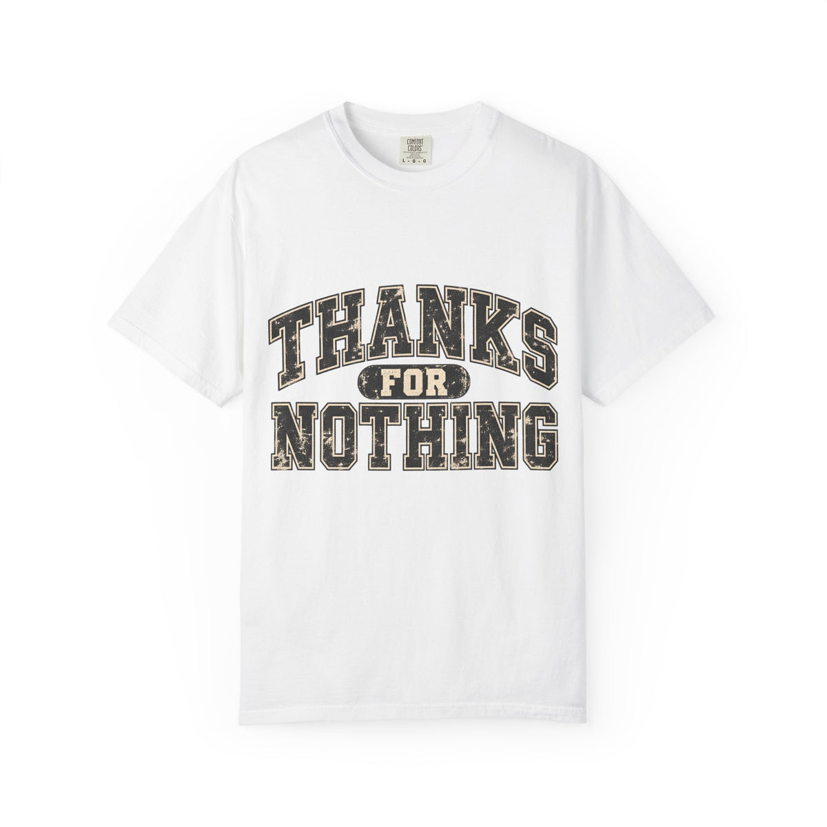 Thanks For Nothing Tee