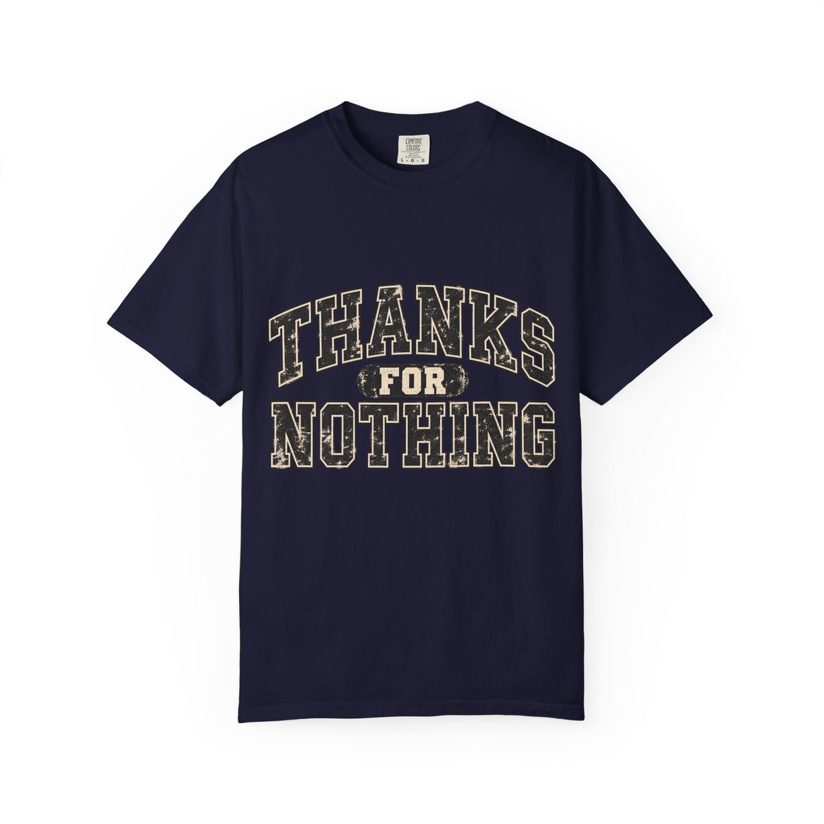 Thanks For Nothing Tee