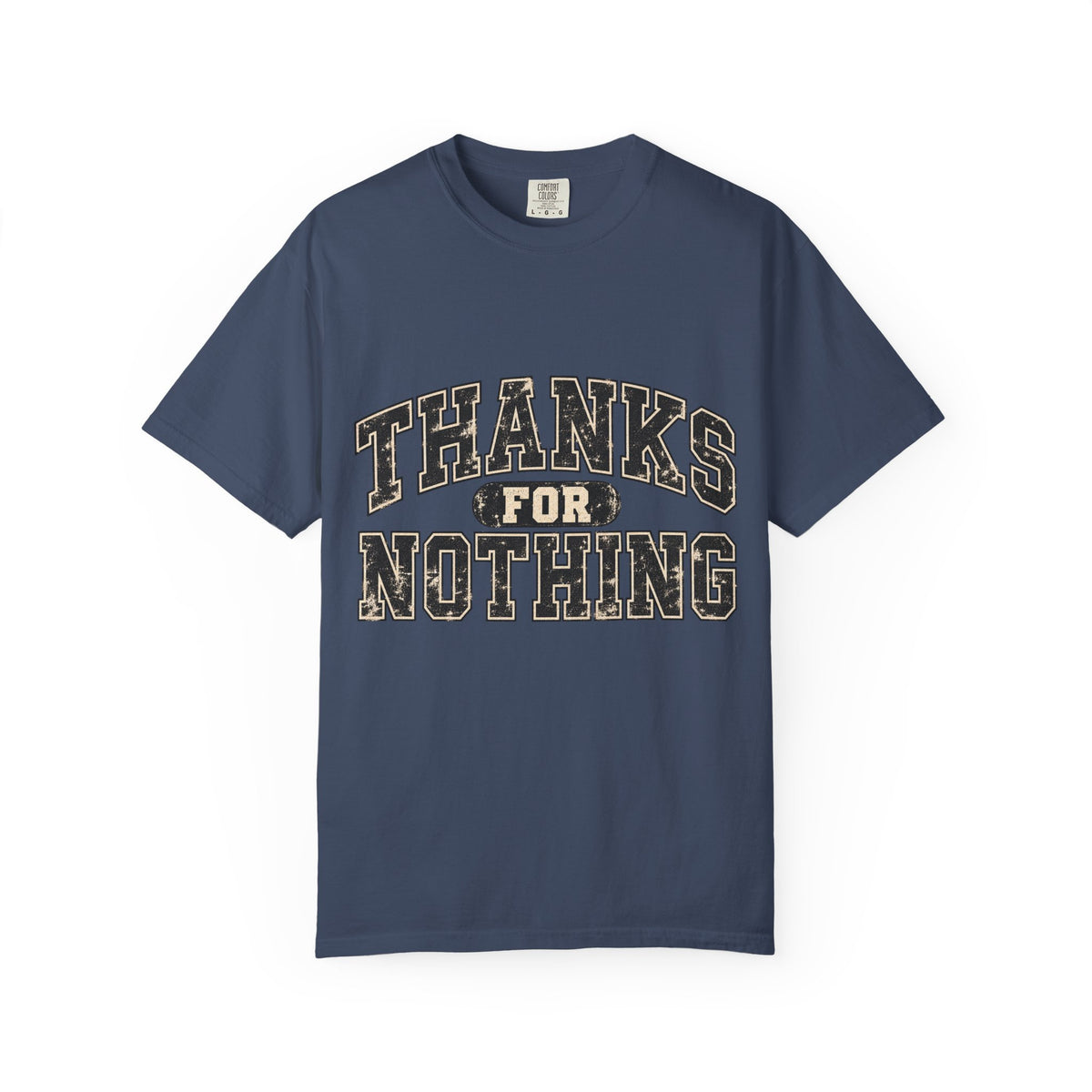 Thanks For Nothing Tee