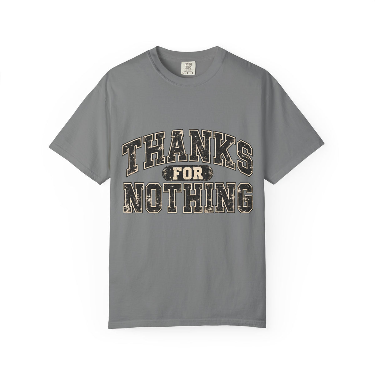 Thanks For Nothing Tee