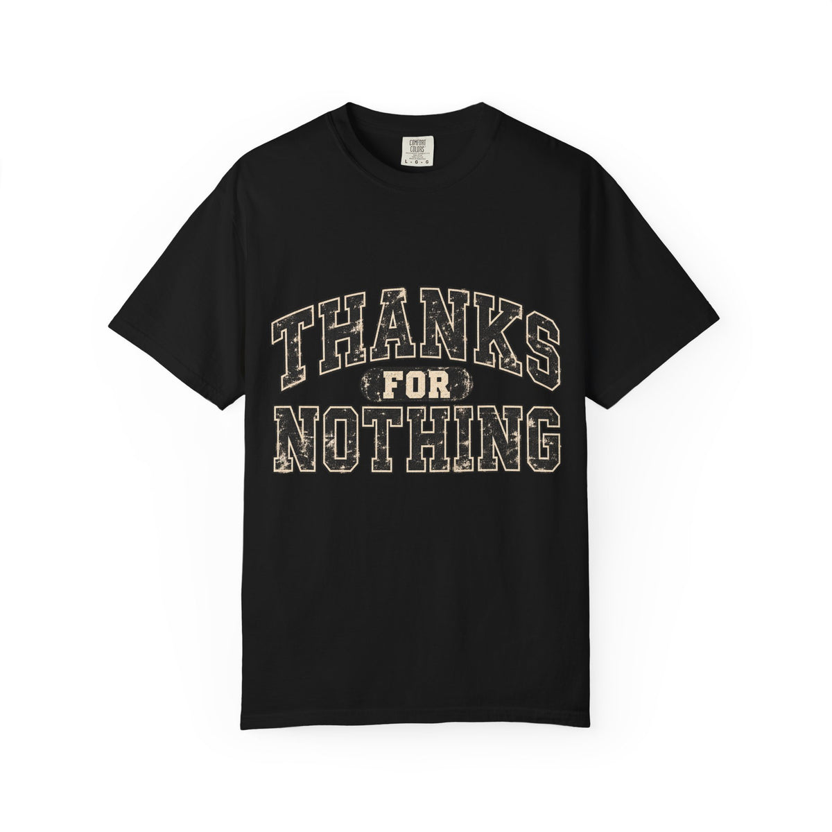 Thanks For Nothing Tee